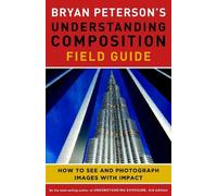B Peterson Bryan Peterson's Understanding Composition Field G uide (Tapa blanda)