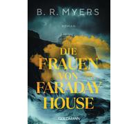 B. R. Myers Sonja Hauser Die Frauen von Faraday House: Roman (Tapa blanda)