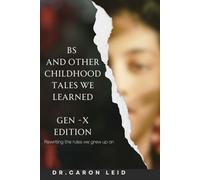 B.S. and other Childhood Tales We Learned: GEN- X EDITION