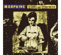 B-SIDES & OTHER (UK) by Morphine (2008-01-13)