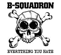 B Squadron - Everything You Hate [Vinilo]