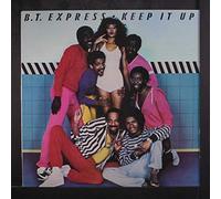B.T. EXPRESS - keep it up