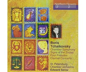B. Tchaikovsky - Chamber Symphony Signs of the Zodiac Four Preludes Clarinet Concerto
