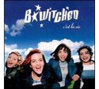 B*Witched - C'est La Vie