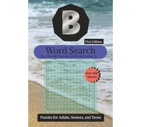 B Word Search Book: Word Search With Easy-to-Read Print of Words Beginning With the Letter B | 6 x 9 inches, 132 pages | 60+ Puzzles | Gift for Vacations, Holidays, and Free Time
