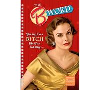 B Word, The: You Say I'm a Bitch Like It's a Bad Thing