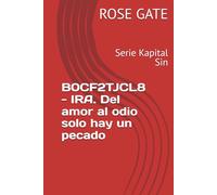 B0CF2TJCL8 - IRA. Del amor al odio solo hay un pecado: Serie Kapital Sin (Lost and Found series)