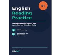 B1 English Reading Practice: 16 Graded Reading Lessons with Vocabulary, Grammar, Questions, Answers and Exam-Style Tasks