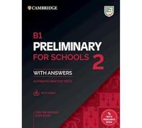 B1 Preliminary for Schools 2 Practice Tests with answers, audio and Resource Bank