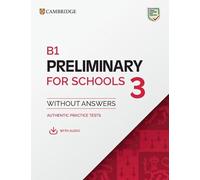 B1 Preliminary for Schools 3 Student's Book without Answers with Digital Pack: Vol. 3 (PET Practice Tests)