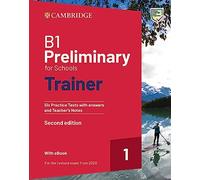 B1 Preliminary for Schools Trainer 1. Six Practice Tests with Answers and Teacher's Notes with Resources Download with eBook