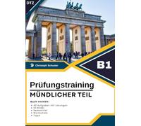 B1 Prüfungstraining mündlicher Teil: 40 Aufgaben mit Lösungen: Deutsch-Test für Zuwanderer - Inklusive 20 Bilder, Redemittel, Wortschatz und Tipps