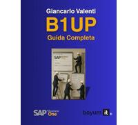 B1 USABILITY PACKAGE: B1Ué per SAP Business One - Guida Completa