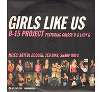B15 Project Ft Chrissy D.. - Girls Like Us [Vinilo]