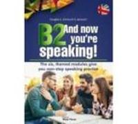 B2 And Now Youre Speaking!