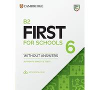 B2 First for Schools 6 Student's Book without Answers with Digital Pack: Authentic Practice Tests