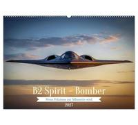 B2 Spirit - Bomber (Wandkalender 2027 DIN A2 quer), CALVENDO Monatskalender: Der B¿2 Spirit ist ein strategischer Langstrecken¿Stealth¿Bomber der ... Einsätze tief im feindlichen Luftraum.
