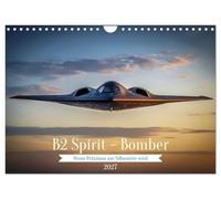 B2 Spirit - Bomber (Wandkalender 2027 DIN A4 quer), CALVENDO Monatskalender: Der B¿2 Spirit ist ein strategischer Langstrecken¿Stealth¿Bomber der ... Einsätze tief im feindlichen Luftraum.