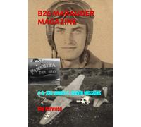 B26 MARAUDER MAGAZINE: # 3: SSG JUNIES C. KERVIN MISSIONS (AIR COMBAT)