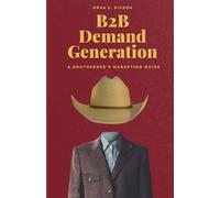 B2B Demand Generation: A Southerner's Marketing Guide