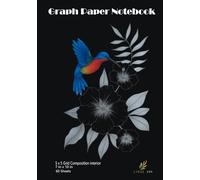 B5 Grid Composition Graph Paper Notebook "Hummingbird" for math, graphing, writing and more, Medium Size 7 x 10 in, 120 Pages: Designed for teens, ... use, the Great Size to fit in your Backpack