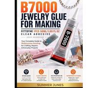 B7000 Jewelry Glue for Making FITTDYHE 1PCS 50ML/1.69 fl oz Clear Adhesive User Handbook: Your Complete Guide to Multipurpose Bonding for Crafting, Repairs & Everyday Projects