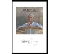- Ba Duan Jin - Die 8 Schlüssel zum Erfolg: Einstieg in das Baduanjin Qi Gong und die Meditation nach Taiwa Grey
