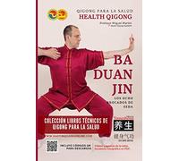 Ba Duan Jin - Ejercicios en Ocho Segmentos - Los Ocho Brocados de Seda (Qigong para la Salud)