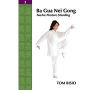 Ba Gua Nei Gong Vol. 3: Twelve Posture Standing
