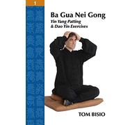 Ba Gua Nei Gong Volume 1: Yin Yang Patting And Dao Yin Exercises