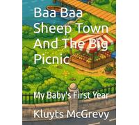 Baa Baa Sheep Town And The Big Picnic: My Baby,s First Year (Baa Baa Sheep Town Stories)