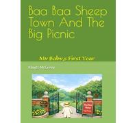 Baa Baa Sheep Town And The Big Picnic: My Baby,s First Year (Baa Baa Sheep Town Stories)