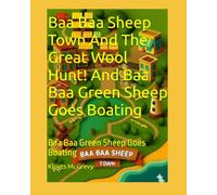 Baa Baa Sheep Town And The Great Wool Hunt!: Baa Baa Green Sheep Goes Boating (Baa Baa Sheep Town Stories)