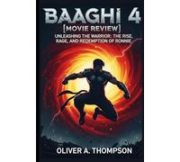 Baaghi 4[Movie Review]: Unleashing the Warrior: The Rise, Rage, and Redemption of Ronnie