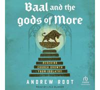 Baal and the Gods of More: Rescuing Church Growth from Idolatry