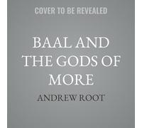 Baal and the Gods of More: Rescuing Church Growth from Idolatry
