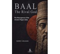 Baal - The Rival God: The Resurgence of the Ancient Pagan God