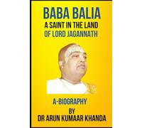 BABA BALIA -A SAINT IN THE LAND OF LORD JAGANNATH (Yoga and Bhakti)