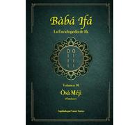 Bàbá Ifá “La Enciclopedia de Ifa”: Vol. 10 (Òsá Méjì y Omoluos)