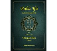 Bàbá Ifá “La Enciclopedia de Ifa”: Vol. 12 (Òtrúpòn Méjì y Omoluos)