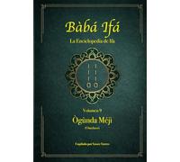 Bàbá Ifá "La Enciclopedia de Ifa": Vol. 9 (Ògùnda Méjì y Omoluos)