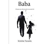 Baba: L’homme aux cheveux gris et au cœur d’or.