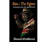 Baba : The Fighter: A story of a man who refused to bow