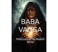 BABA VANGA: Predictions of The Modern World (Contemporary Fiction & Fantasy - blended with Mysticism Futurism Spiritualism)