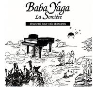 Baba Yaga, La Sorciere - Charivari Pour Voix D'Enfants