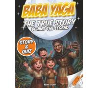 Baba Yaga: The true story behind the legend: Slavic witch, enchanted forest, house on chicken legs, courage, curiosity, quiz and coloring book for kids