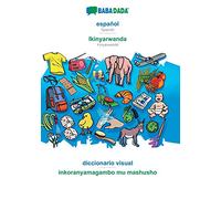 BABADADA, español - Ikinyarwanda, diccionario visual - inkoranyamagambo mu mashusho: Spanish - Kinyarwanda, visual dictionary