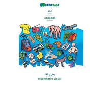 BABADADA, Urdu (in arabic script) - español, visual dictionary (in arabic script) - diccionario visual: Urdu (in arabic script) - Spanish, visual dictionary