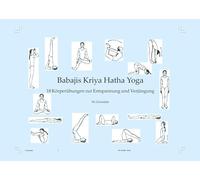 Babaji's Kriya Hatha Yoga: 18 Körperübungen der Entspannung