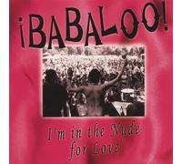 Babaloo - I'm in The Nude for Love